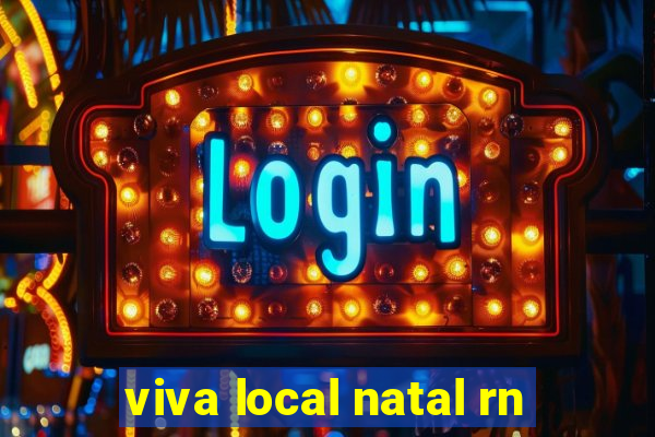 viva local natal rn